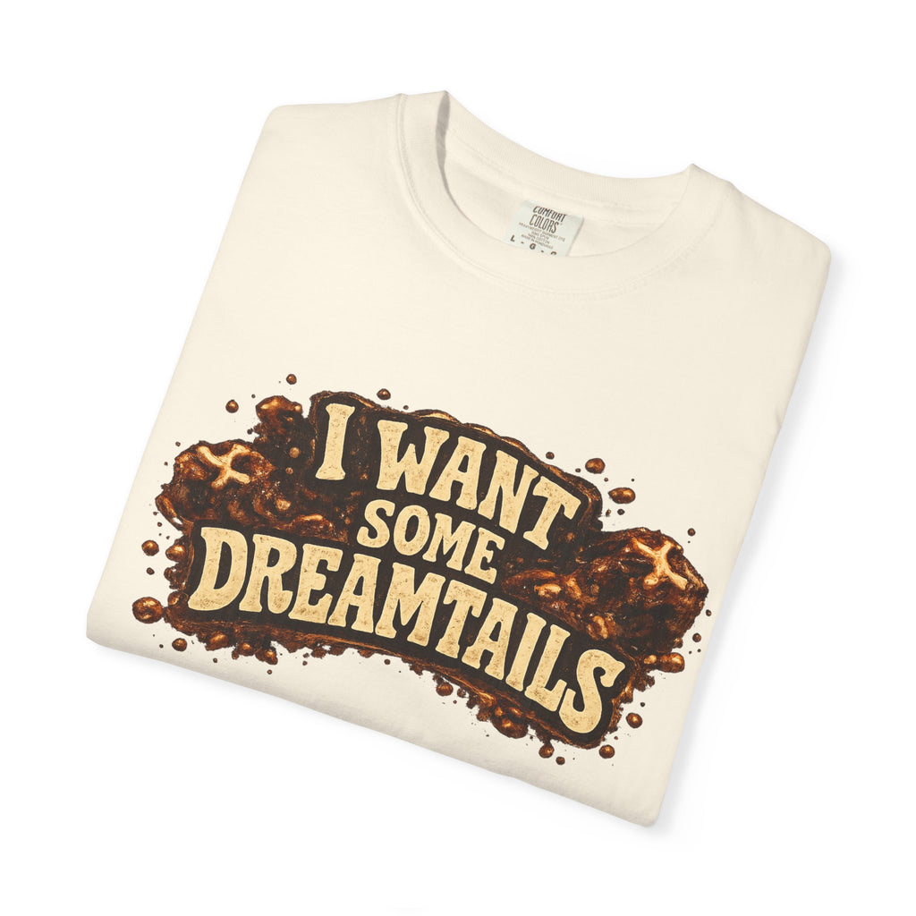 I Want Some Dreamtails T-Shirt