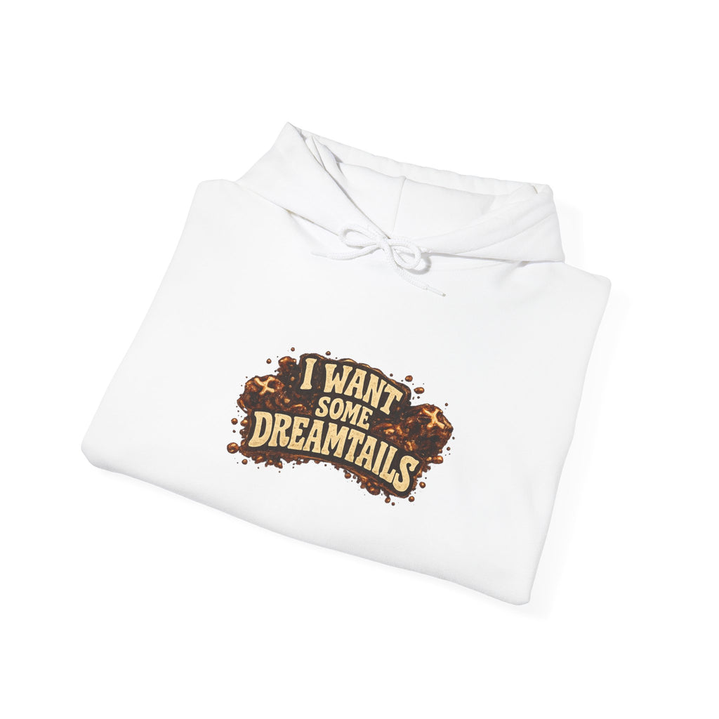 I Want Some Dreamtails Hoodie