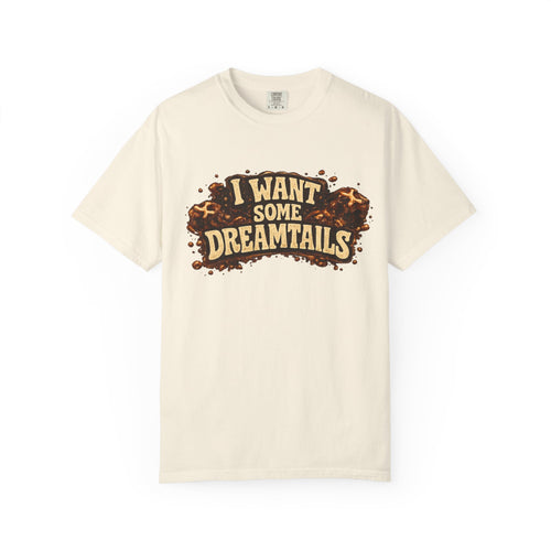 I Want Some Dreamtails T-Shirt