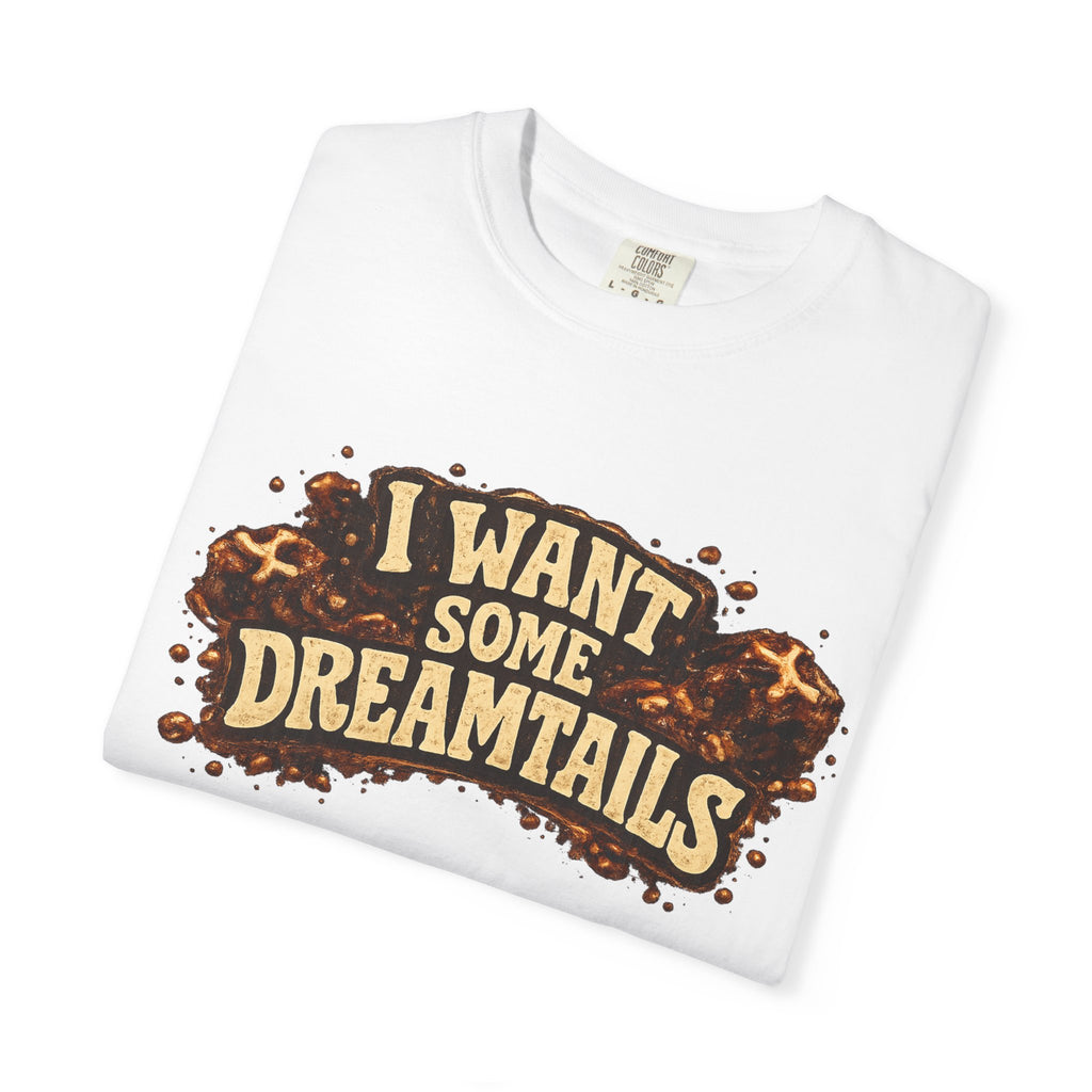 I Want Some Dreamtails T-Shirt