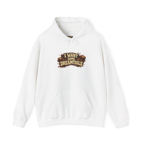 I Want Some Dreamtails Hoodie