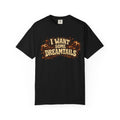 I Want Some Dreamtails T-Shirt