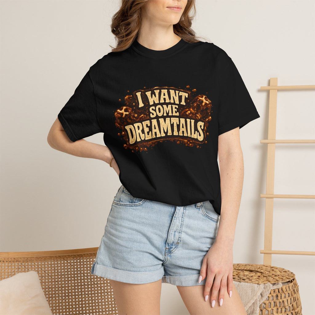 I Want Some Dreamtails T-Shirt